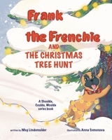Frank the Frenchie and the Christmas Tree Hunt (Shoulda Coulda Woulda) 1960157264 Book Cover