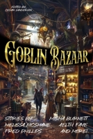 Goblin Bazaar (Raconteur Press Anthologies) B0DPN4RKKJ Book Cover