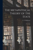 The Metaphysical Theory of the State: A Criticism 1983422770 Book Cover