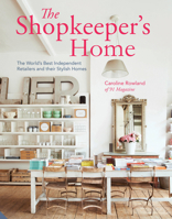 The  Shopkeeper's Home: The World's Best Independent Retailers and their Stylish Homes 1909342904 Book Cover
