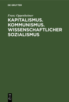 Kapitalismus-Kommunismus-Wissenschaftlicher Sozialismus 3112606396 Book Cover