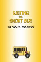 Exiting the Short Bus 1434990621 Book Cover