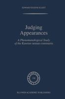 Judging Appearances: A Phenomenological Study of the Kantian sensus communis (Phaenomenologica) 1402002580 Book Cover