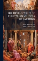 The Development of the Italian Schools of Painting B0FHD2BZLN Book Cover
