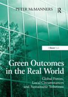 Green Outcomes in the Real World: Global Forces, Local Circumstances, and Sustainable Solutions 036760552X Book Cover