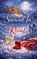 Snowed In With My Rival B0GRPMY5B7 Book Cover