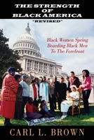 The Strength Of Black America Revised: Black Women Spring Boarding Black Men To The Forefront 1662864027 Book Cover