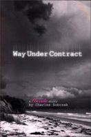 Way Under Contract: A Florida Story 0967619947 Book Cover