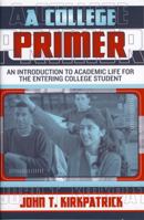 A College Primer: An Introduction to Academic Life for the Entering College Student 157886139X Book Cover