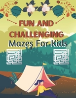 Fun And Challenging Mazes for Kids: A Book Type for kids Beautiful and a cute maze brain games niche activity null Book Cover