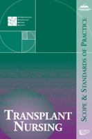 Transplant Nursing: Scope and Standards of Practice 1558102663 Book Cover