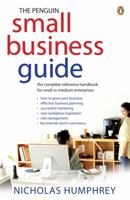 The Penguin Small Business Guide: : the complete reference handbook for small to medium enterprises 0143203479 Book Cover