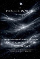 Presence in Motion (The Remembrance Series) B0GXRYTZJV Book Cover