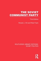 The Soviet Communist Party: Third Edition (Routledge Library Editions: Soviet Politics) 1032677260 Book Cover