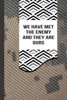 We Have Met The Enemy and They Are Ours: Military Spouse journals Logbook Diary and Notes During Deployment or Homecoming Celebration Gift 1676209360 Book Cover