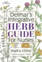 Delmar's Integrative Herb Guide for Nurses 0766827100 Book Cover