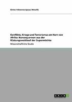 Konflikte, Kriege und Terrorismus am Horn von Afrika: Konsequenzen aus der R�stungswettlauf der Superm�chte 3640446089 Book Cover