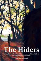 The Hiders: Some call them The Mound Builders, some call them Bigfoot, they call themselves The Hiders. 1523945249 Book Cover