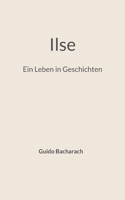 Ilse: Ein Leben in Geschichten (German Edition) 3696375276 Book Cover