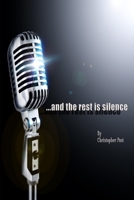 ...and the Rest Is Silence 1304005895 Book Cover
