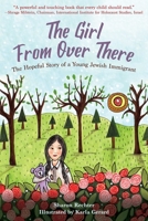 The Girl from Over There: The Hopeful Story of a Young Jewish Immigrant 1510753672 Book Cover