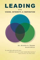Leading with Vision, Integrity, and Inspiration B0HBB5CYGN Book Cover