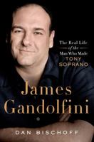 Gandolfini: The Real Life of the Man Who Made Tony Soprano 1410469719 Book Cover