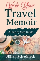 Write Your Travel Memoir: A Step-by-Step Guide B0BT72XJXR Book Cover