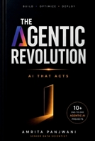 The Agentic Revolution: Build, Optimize, Deploy AI that Acts B0GYPZ79QR Book Cover