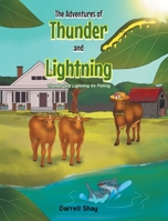 The Adventures of Thunder and Lightning: Thunder and Lightning Go Fishing 1639611673 Book Cover