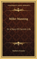 Miller Manning: Or A Story Of Cornish Life 1432661272 Book Cover