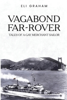 Vagabond Far-Rover: Tales of a Gay Merchant Sailor B0FQ4LGJ3B Book Cover