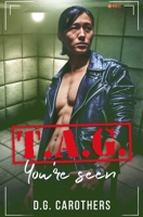 T.A.G. You're Seen B092P78NXN Book Cover