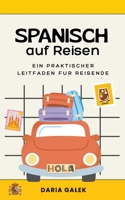 Spanisch auf Reisen: Ein praktischer Leitfaden für Reisende B0CFJ2S1R5 Book Cover