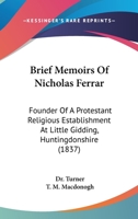 Brief memoirs of Nicholas Ferrar: founder of a Protestant religious establishment at Little Gidding, 1247088014 Book Cover