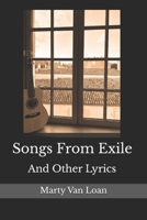 Songs From Exile: And Other Lyrics 2004 - 2024 B0DCGKLJNW Book Cover