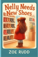 Nelly Needs New Shoes B0FD7LQ2H3 Book Cover