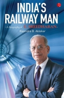 India's Railway Man 8129145219 Book Cover