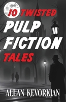 10 Twisted Pulp Fiction Tales 1965733859 Book Cover