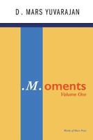 .M.Oments (Volume One) 099414671X Book Cover