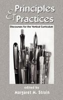 Principles & Practices: Discourses for the Vertical Curriculum 1612890911 Book Cover