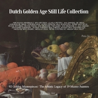 Dutch Golden Age Still Life Collection B0CWF8TH17 Book Cover