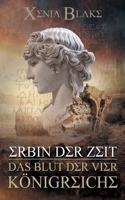 Erbin der Zeit: Das Blut der vier Königreiche 3842368453 Book Cover