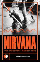 Nirvana: The True Story: The True Story 1915841380 Book Cover