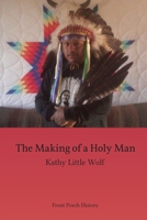 The Making of a Holy Man 098559697X Book Cover