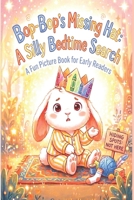 Bop-Bop’s Missing Hat: A Silly Bedtime Search: A Fun Picture Book for Early Readers B0H1V66SP5 Book Cover