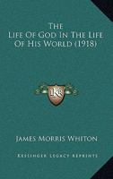 The Life of God in the Life of His World 1104239183 Book Cover
