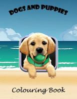 Dogs & Puppies colouring book: A lovely 106 page A4 colouring book for children aged 2+ 1095624865 Book Cover