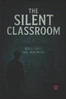 The Silent Classroom: Horror Story B0G4K26QKX Book Cover