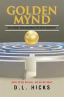 Golden Mynd: Reclaiming your Greatness you were Born with 152469519X Book Cover